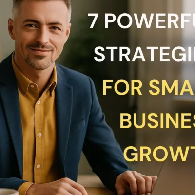 7 Powerful strategies for small business growth